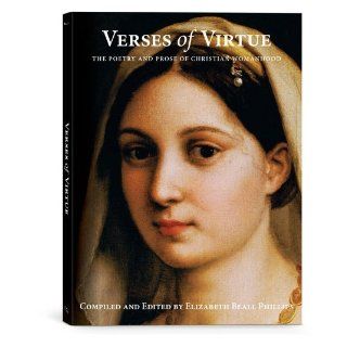 Verses of Virtue: The Poetry and Prose of Christian Womanhood (Paperback): Elizabeth Beall Phillips: 9781934554807: Books
