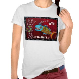 Cool Whale   WTF! Life Is A Beach T Shirt