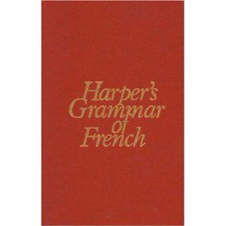 Harper's Grammar of French (9780838437469): Samuel N. Rosenberg, Mona Tobin Houston, Richard A. Carr, John K. Hyde, Marvin Dale Moody: Books