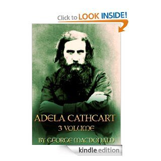 Adela Cathcart: (Complete 3 Volume) eBook: George Macdonald: Kindle Store