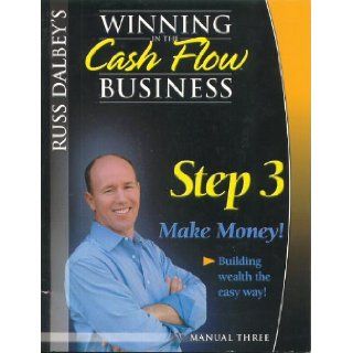 Russ Dalbey's Winning in the Cash Flow Business   Complete Set!   Manual 1, Manual 2, Manual 3 (Step 1   Find 'Em; Step 2   List 'Em; Step 3   Make Money): Russ Dalbey: Books