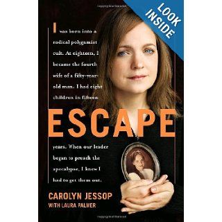 Escape Carolyn Jessop, Laura Palmer 9780767927567 Books