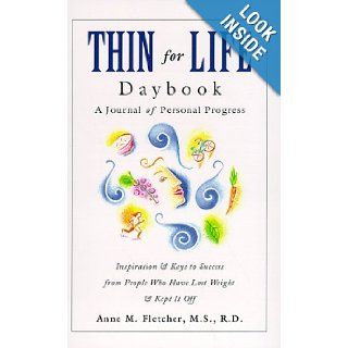 Thin for Life Daybook A Journal of Personal Progress Inspiration & Keys to Success from People Who Have Lost Weight & Kept It Off Books