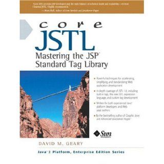 Core JSTL: Mastering the JSP Standard Tag Library: David Geary: 0076092020691: Books