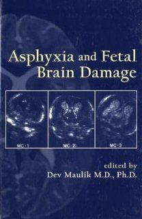 Asphyxia and Fetal Brain Damage (9780471184270) Dev Maulik Books