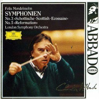 Felix Mendelssohn Bartholdy: Symphonies 3 & 5   Claudio Abbado (Conductor), London Symphony Orchestra (Orchestra) [Import]: Music