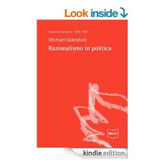 Razionalismo in politica (Classici della libert) (Italian Edition) eBook: Michael Oakeshott, Giovanni Giorgini: Kindle Store