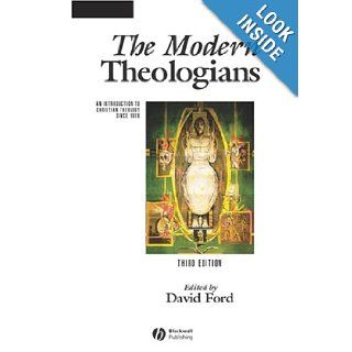 The Modern Theologians: An Introduction to Christian Theology Since 1918 (The Great Theologians): David F. Ford, Rachel Muers: 9781405102766: Books