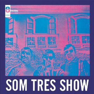 SOM TRES SHOW(reissue): Music