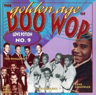 The Golden Age of Doo Wop   Love Potion No. 9: Music