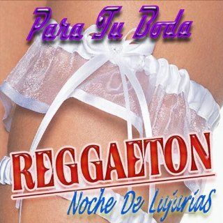 Reggaeton Noche de Lujurias  (2011  2012  CD Edition): Music