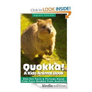 Quokka! A Kids Animal Book: Learn Amazing Fun Facts & Pictures about Quokka   A Cute Furry Animal from Australia   Kindle edition by Helen Young. Children Kindle eBooks @ .
