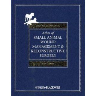 By Michael M. Pavletic:Atlas of Small Animal Wound Management and Reconstructive Surgery Third (3rd) Edition (3/E) TEXTBOOK (non Kindle) [HARDCOVER]: Michael M. Pavletic: Books