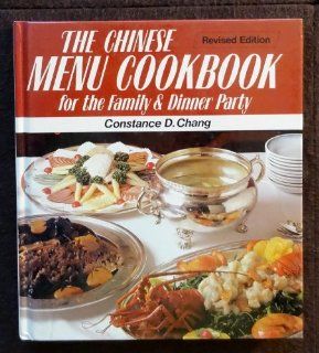 The Chinese Menu Cookbook for the Family and Dinner Party: Constance D. Chang: 9784079747943: Books