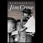 Remembering Jim Crow : African Americans Tell About Life in the Segregated South / With 2 CD ROM