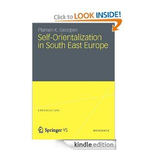 Self Orientalization in South East Europe (Crossculture) eBook Plamen K. Georgiev Kindle Store