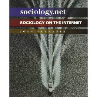 Sociology.Net: Sociology on the Internet: Joan Ferrante Wallace, Joan M. Ferrante: 9780534527563: Books