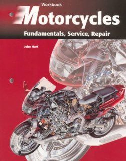 Motorcycles: Fundamentals, Service, Repair (Workbook): Bruce A. Johns, David D. Edmundson, Robert Scharff: 9781566374804: Books