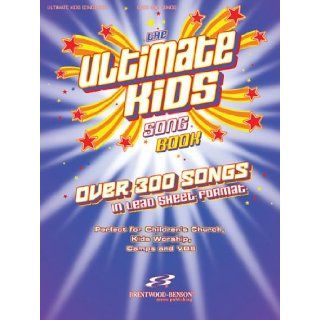 The Ultimate Kids Songbook: Over 300 Worship Songs in Lead Sheet Format: Hal Leonard Corp.: 9781598020670: Books