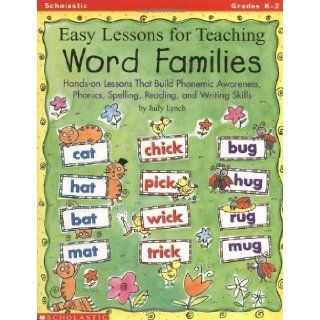 Easy Lessons for Teaching Word Families: Hands on Lessons That Build Phonemic Awareness, Phonics, Spelling, Reading, and Writing Skills by Lynch, Judy [Paperback(1998/12/1)]: Books