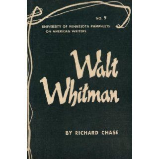 Walt Whitman : University of Minnesota on American Writers : Number 9: Richard Chase: Books