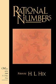 Rational Numbers: Poems (Winner, T.S. Eliot Prize, 2000)(New Odyssey Series): H. L. Hix: 9780943549804: Books