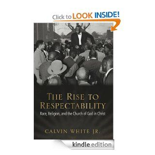 The Rise to Respectability eBook: Calvin, Jr. White: Kindle Store