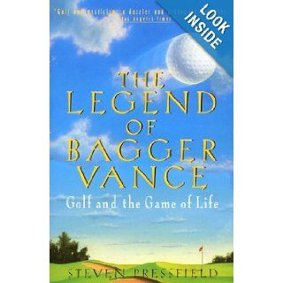 The Legend of Bagger Vance: A Novel of Golf and the Game of Life: Steven Pressfield: 9780688140489: Books