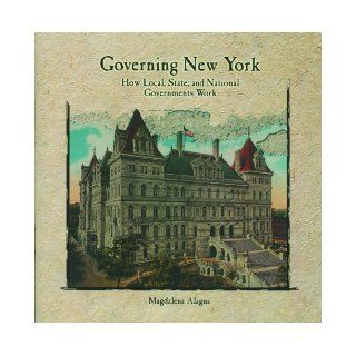 Governing New York: How Local, State, and National Governments Work (Primary Sources of New York City and New York State): Magdalena Alagna: 9780823984107: Books