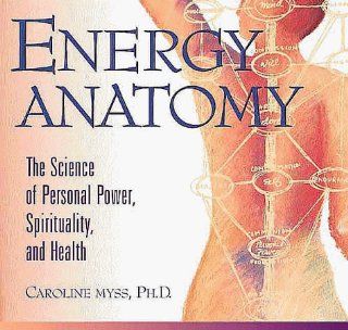 Energy Anatomy: The Science of Personal Power, Spirituality, and Health (With Study Guide): 9781564553799: Medicine & Health Science Books @