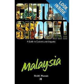 Culture Shock! Malaysia (Culture Shock! A Survival Guide to Customs & Etiquette): Heidi Munan: 9781558680708: Books