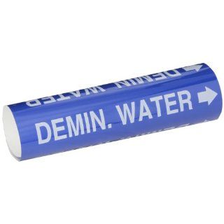 Brady 5814 I High Performance   Wrap Around Pipe Marker, B 689, White On Blue Pvf Over Laminated Polyester, Legend "Demin. Water": Industrial Pipe Markers: Industrial & Scientific