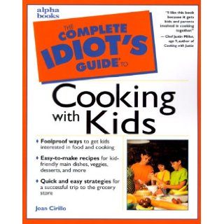 Complete Idiot's Guide to Cooking with Kids: Joan Crillo: 9780028635255: Books