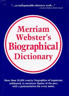 Merriam Webster's Biographical Dictionary Merriam Webster 9780877797432 Books