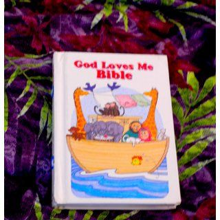 God Loves Me Bible: Susan Elizabeth Beck, Gloria Oostema: 9780310916529: Books