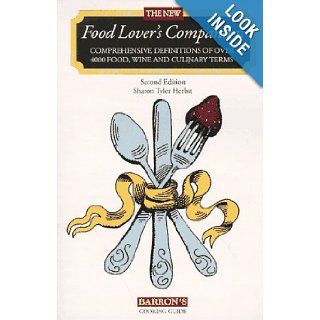 The New Food Lover's Companion: Comprehensive Definitions of over 3000 Food, Wine, and Culinary Terms (Barron's Cooking Guide): Sharon Tyler Herbst: 9780812015201: Books