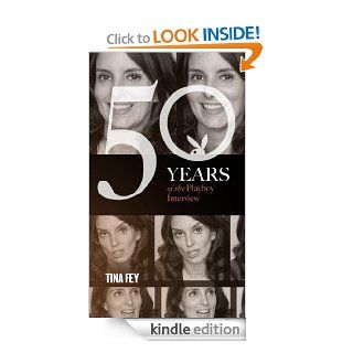 Tina Fey: The Playboy Interview (50 Years of the Playboy Interview) eBook: Playboy , Tina  Fey: Kindle Store