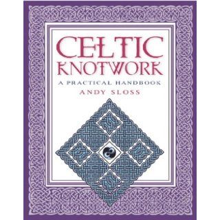How To Draw Celtic Knotwork: A Practical Handbook: Andy Sloss: 9780304361250: Books