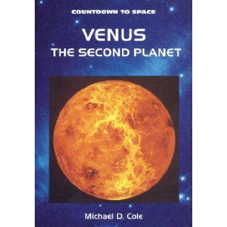 Venus the Second Planet (Countdown to Space): Michael D. Cole: 9780766015098: Books