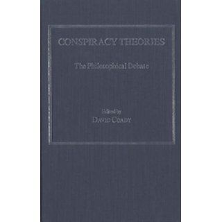 Conspiracy Theories: The Philosophical Debate (9780754652502): David Coady: Books