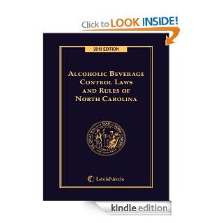Alcoholic Beverage Control Laws and Rules of North Carolina, 2012 Edition eBook: Kindle Store