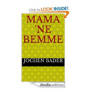 Mama 'ne Bemme (German Edition) eBook Jochen Bader Kindle Store