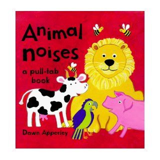 Animal Noises: Dawn Apperley: 9780747535515: Books