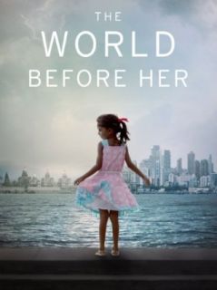 The World Before Her: Pooja Chopra, Marc Robinson, Ankita Shorey, Ruhi Singh:  Instant Video