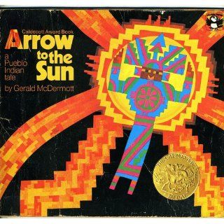 Arrow to the Sun A Pueblo Indian Tale Gerald McDermott 9780140502114 Books