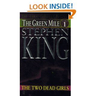 The Two Dead Girls (Green Mile Series, Part 1): Stephen King: 9780451190499: Books