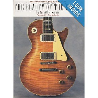The Beauty of the 'Burst: Gibson Sunburst Les Pauls from '58 to '60: Yasuhiko Iwanade: 9780793573745: Books