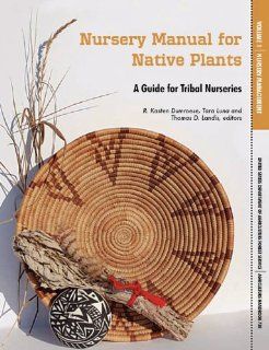 Nursery Manual for Native Plants: A Guide for Tribal Nurseries. Volume 1   Nursery Management (Agriculture Handbook 730) (9781782662068): U.S. Department of Agriculture, Forest Service, R. Kasten Dumroese: Books