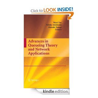 Advances in Queueing Theory and Network Applications (Lecture Notes in Mathematics; 754) eBook: Wuyi Yue, Yutaka Takahashi, Hideaki Takagi: Kindle Store