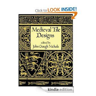 Medieval Tile Designs (Dover Pictorial Archive) eBook: John Gough Nichols: Kindle Store
